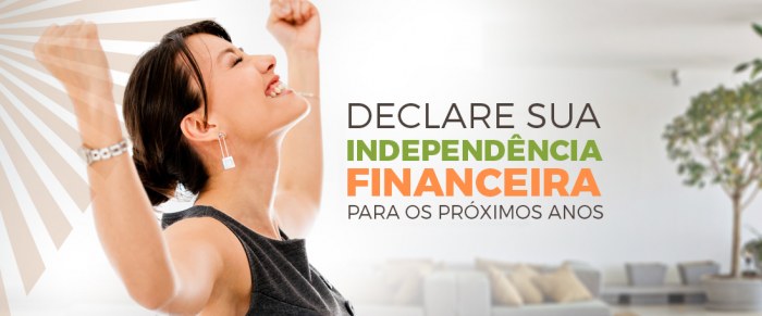 Declare sua Independência Financeira para os próximos anos